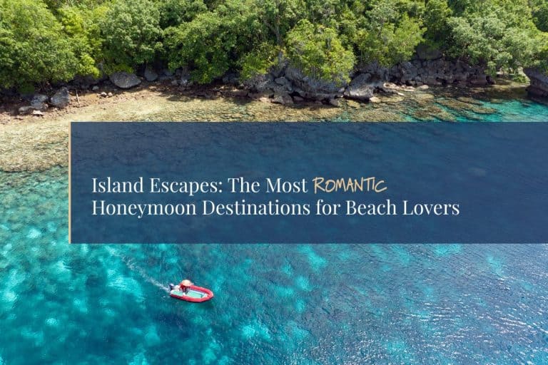 Island escapes for romantic beach lovers