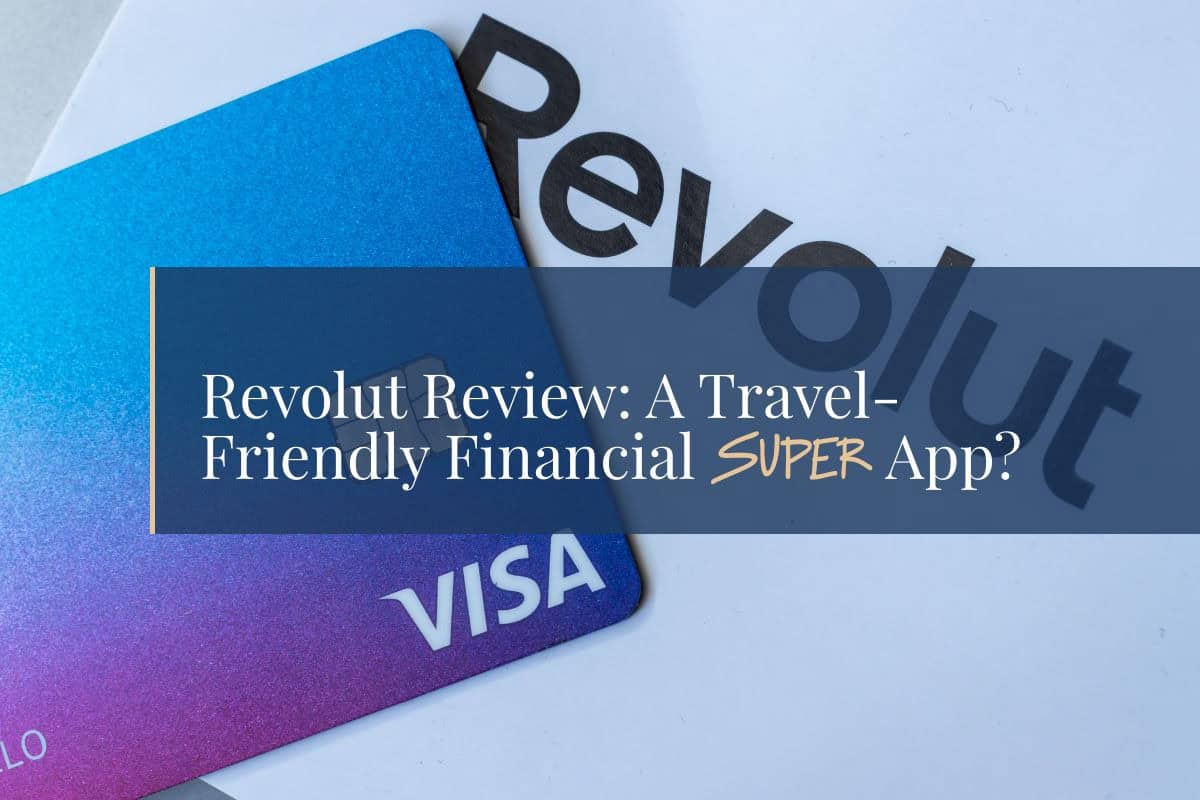 Revolut Review: A Travel-Friendly Financial Super App? | GaiaGazer